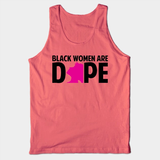 Black Women Are Dope | Black Woman | African American | Black Lives Tank Top by UrbanLifeApparel